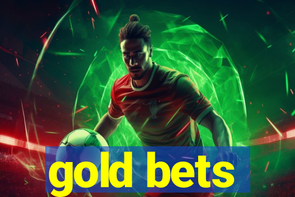 gold bets